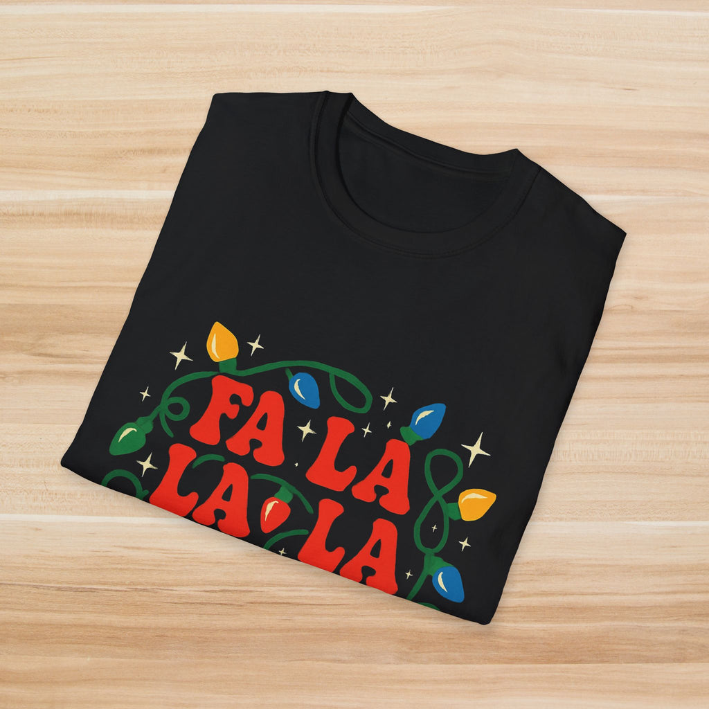 Fa La La La La Fabulous: T-Shirt