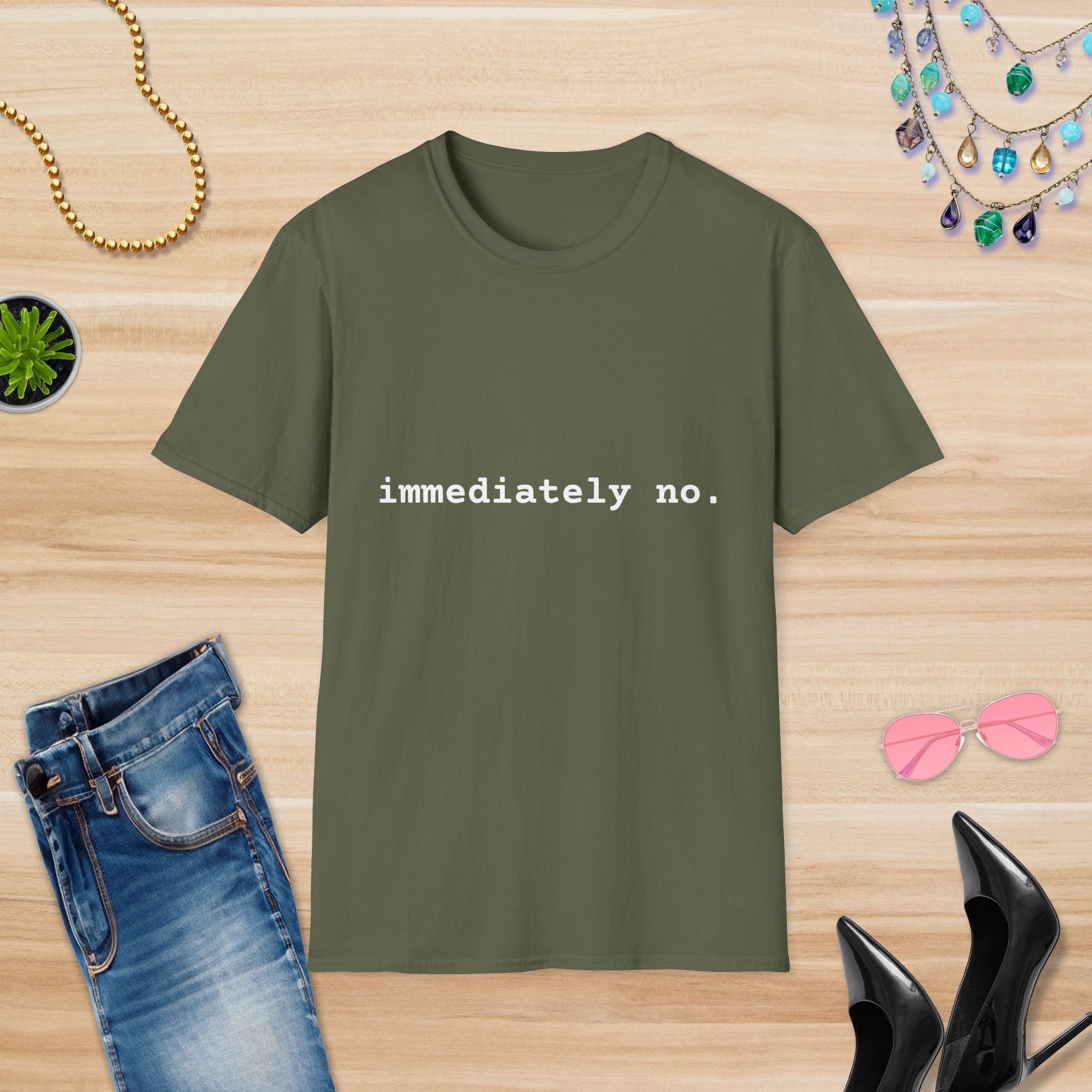 Casual Statement T-Shirt - "immediately no." Unisex Softstyle Tee