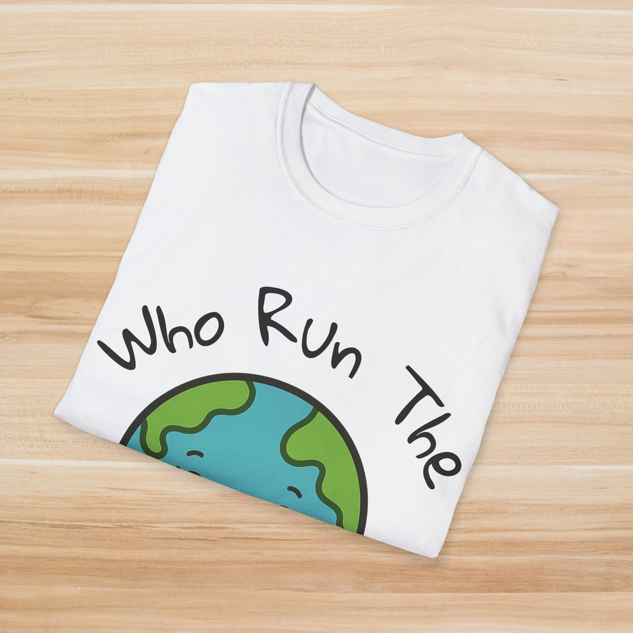 Who Run The World? T-Shirt