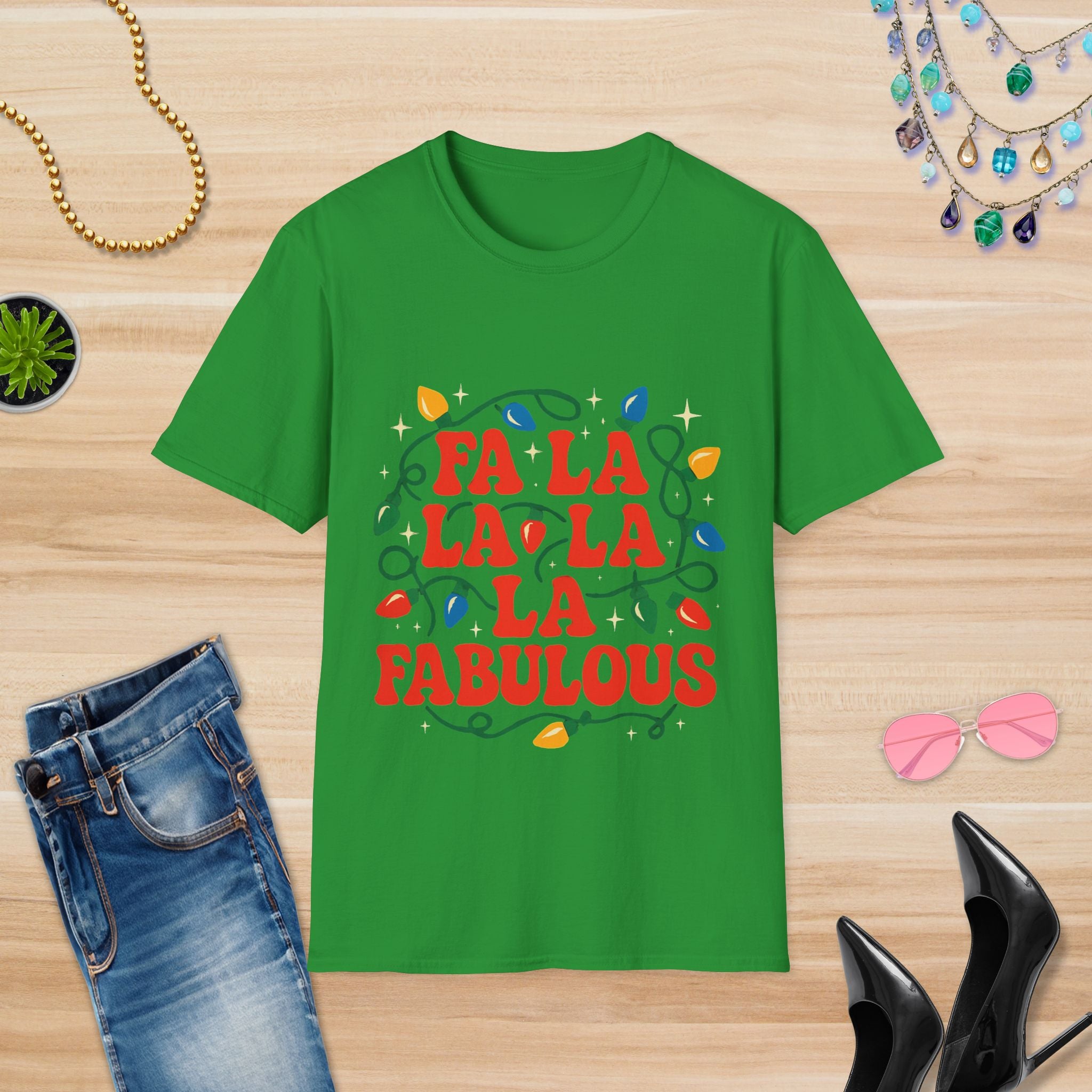 Fa La La La La Fabulous: T-Shirt