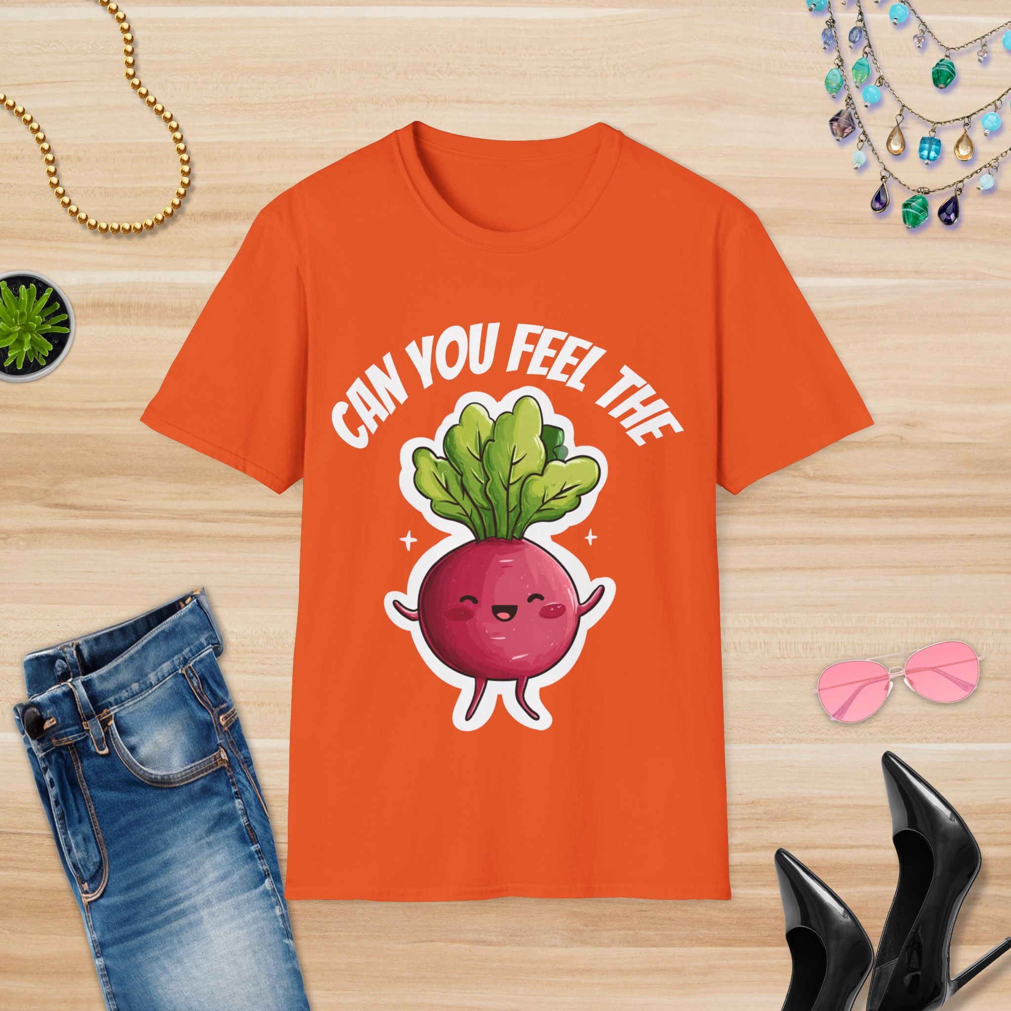 Can You Feel The Beet? T-Shirt