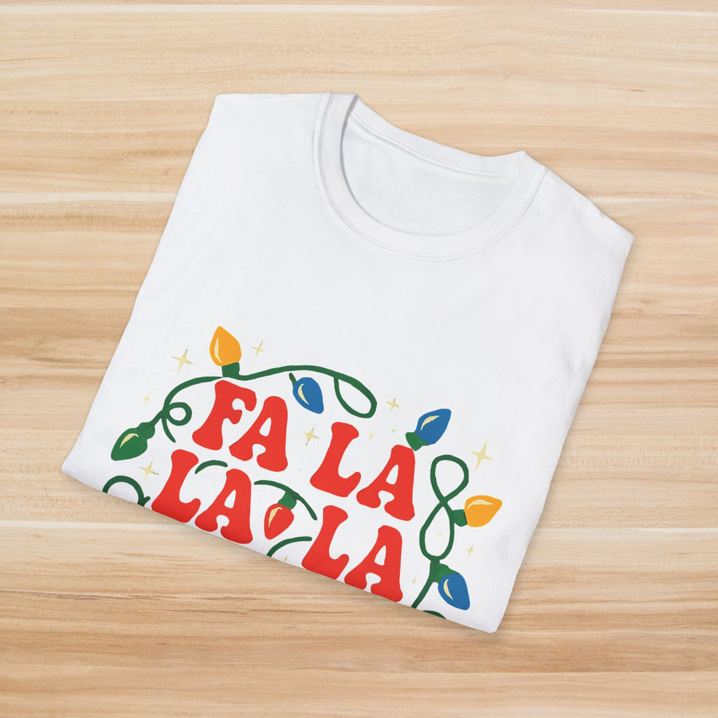Fa La La La La Fabulous: T-Shirt