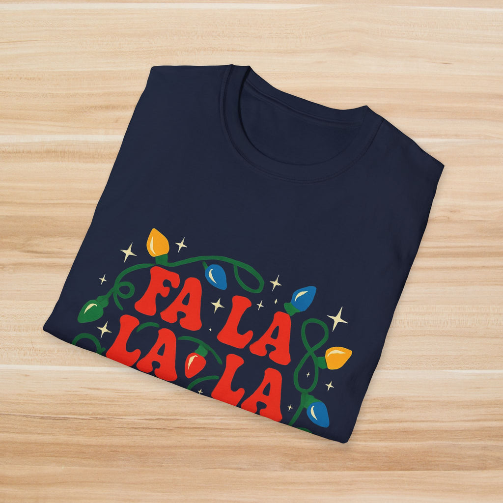 Fa La La La La Fabulous: T-Shirt