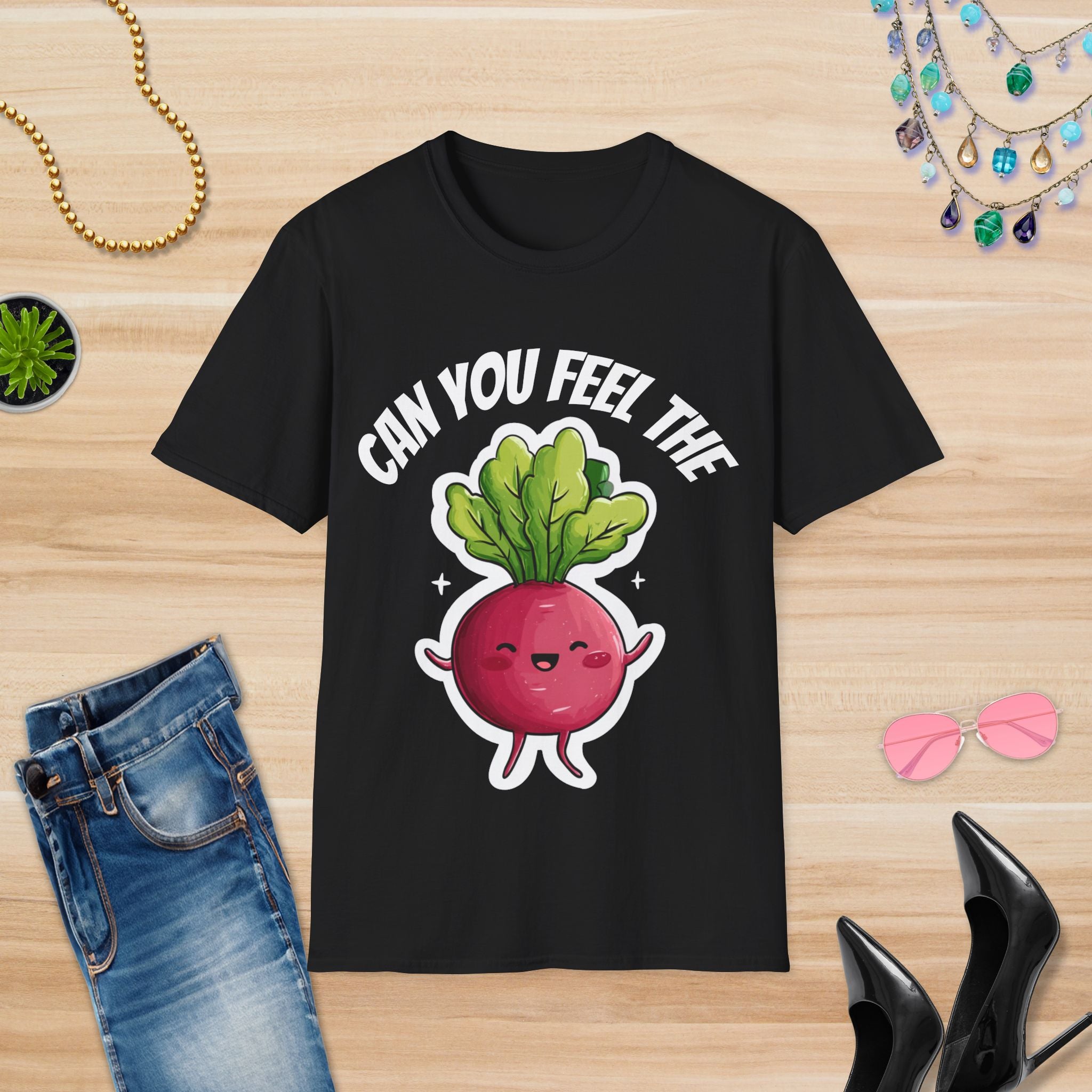 Can You Feel The Beet? T-Shirt