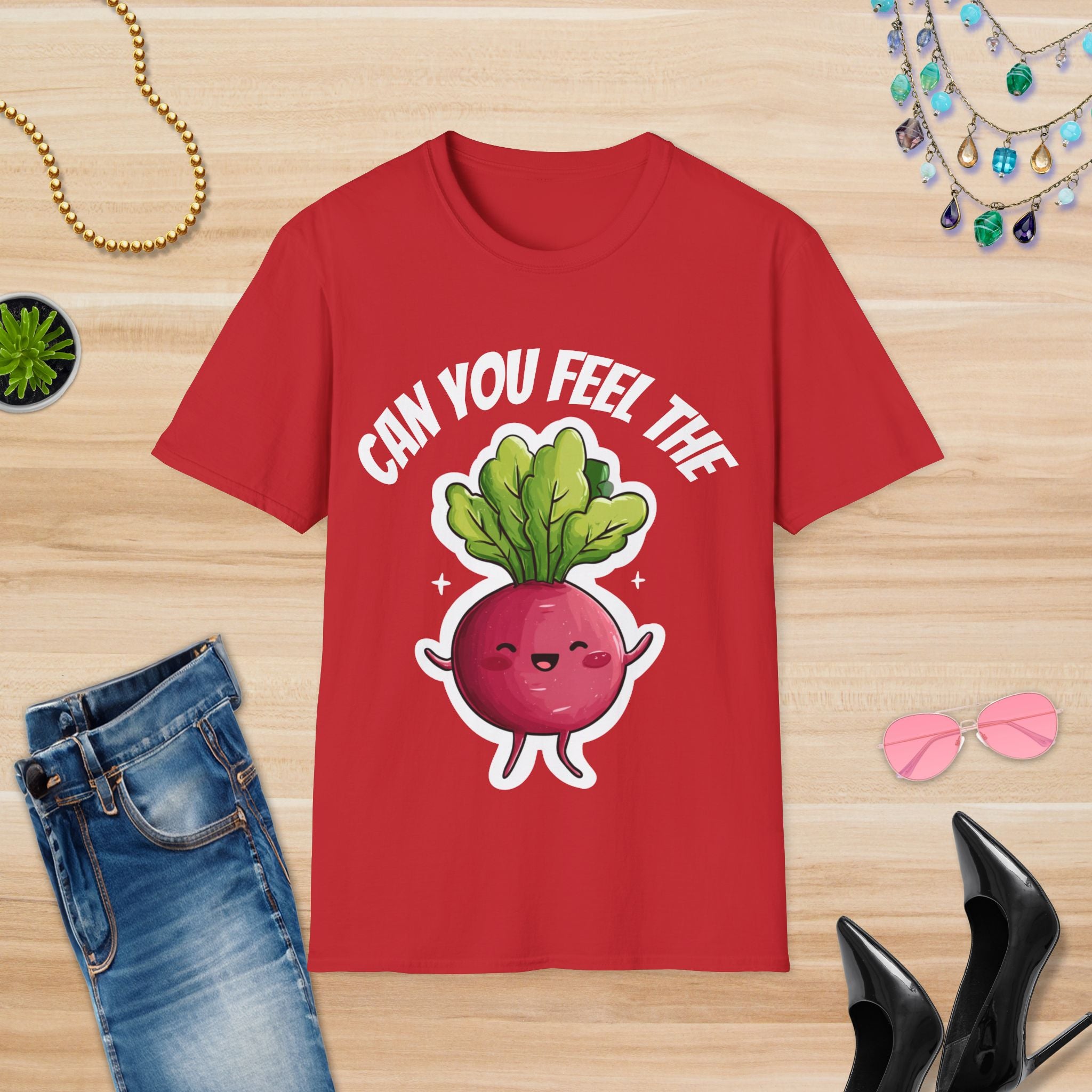 Can You Feel The Beet? T-Shirt